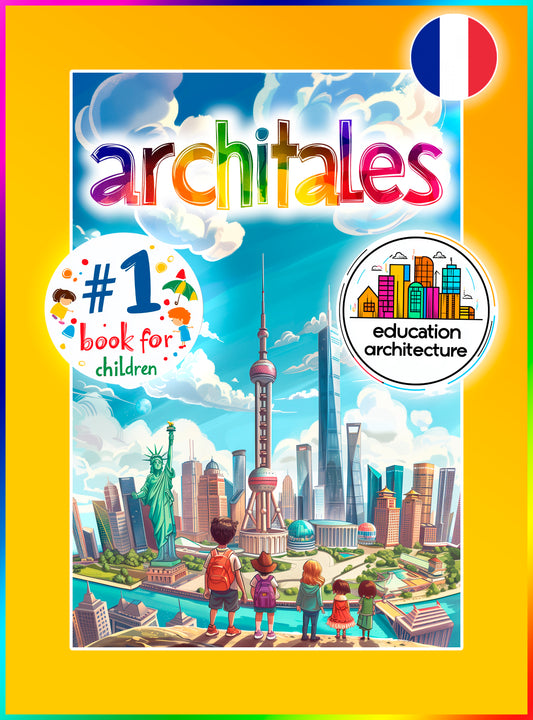 *Épuisé* Architales Volume I - Un voyage dans le monde de l'architecture *Épuisé*